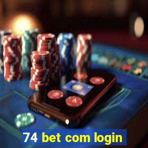 74 bet com login